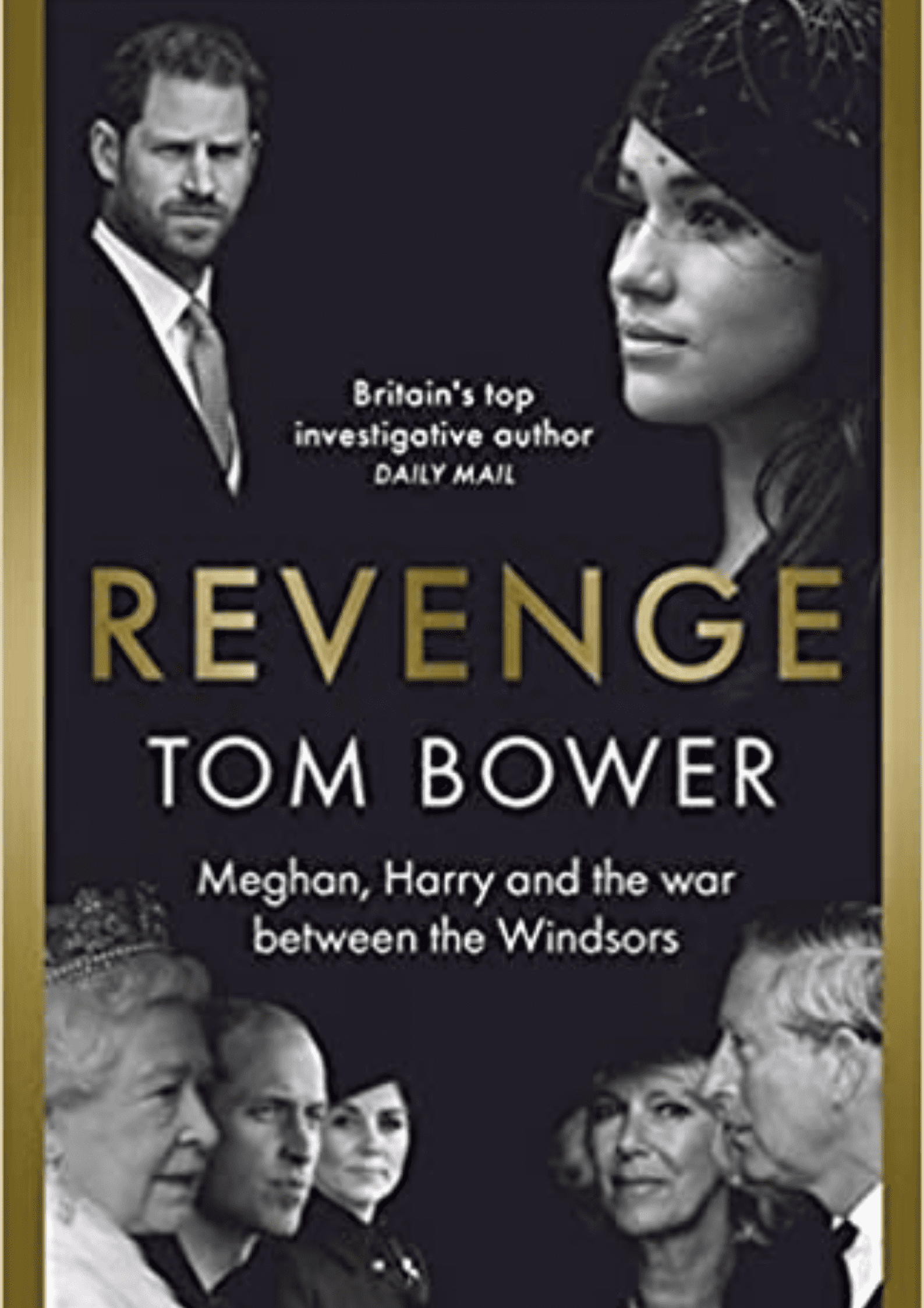 The new book, 'Revenge: Meghan, Harry and the War Between the Windsor' by biographer Tom Bower, will draw on