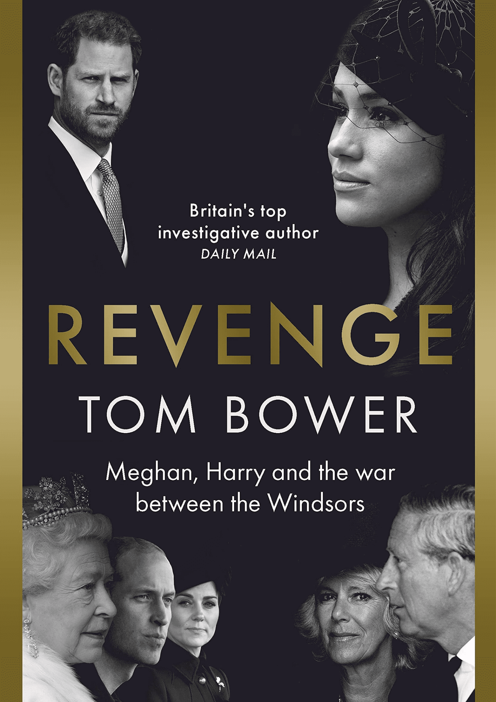 'Revenge: Meghan, Harry and the War Between the Windsor' by biographer Tom Bower, will draw on