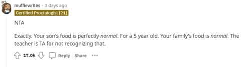 “Exactly. Your son's food is perfectly normal. For a 5-year-old. Your family's food is normal. The teacher is TA for not recognizing that.” (Reddit)